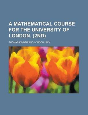 Book cover for A Mathematical Course for the University of London. (2nd)