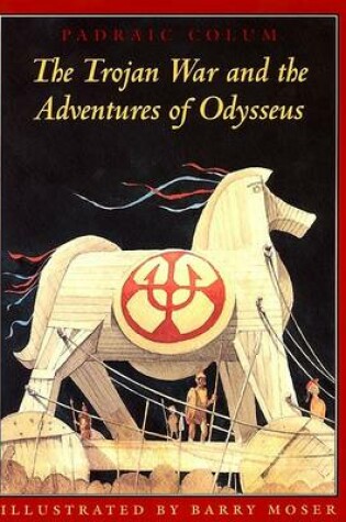 Cover of The Trojan War and the Adventures of Odysseus