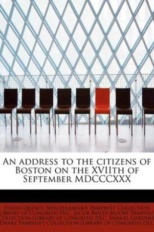 Cover of An Address to the Citizens of Boston on the Xviith of September MDCCCXXX