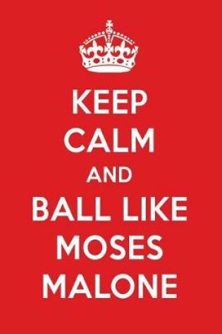 Cover of Keep Calm and Ball Like Moses Malone