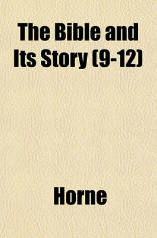 Cover of The Bible and Its Story (9-12)