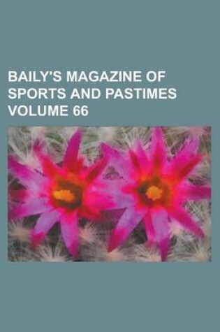 Cover of Baily's Magazine of Sports and Pastimes (Volume 28)