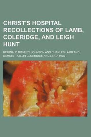 Cover of Christ's Hospital Recollections of Lamb, Coleridge, and Leigh Hunt