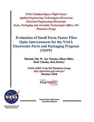 Book cover for Evaluation of Small Form Factor Fiber Optic Interconnects for the NASA Electronics Parts and Packaging Program (Nepp)