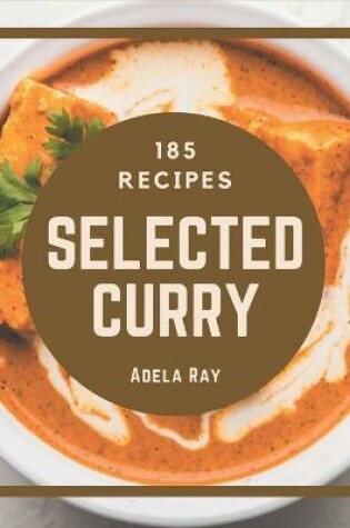 Cover of 185 Selected Curry Recipes