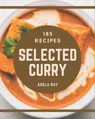 Book cover for 185 Selected Curry Recipes