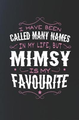 Book cover for I Have Been Called Many Names In My Life, But Mimsy Is My Favorite