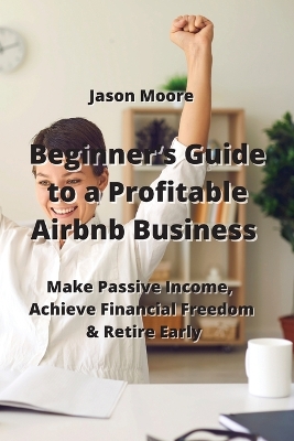 Book cover for Beginner's Guide to a Profitable Airbnb Business