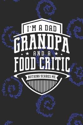 Book cover for I'm A Dad Grandpa & A Food Critic Nothing Scares Me