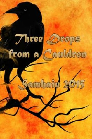 Cover of Three Drops from a Cauldron: Samhain 2015