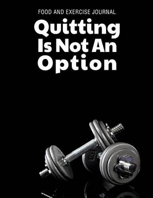 Book cover for Food and Exercise Journal Quitting Is Not an Option