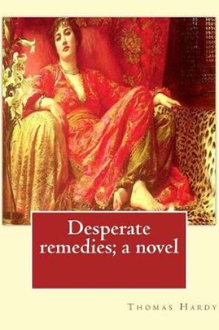 Cover of Desperate remedies; a novel. By