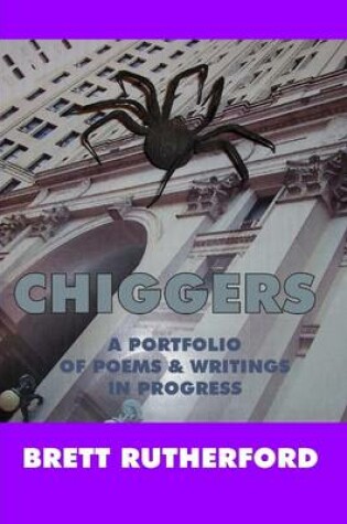 Cover of Chiggers: A Portfolio of Poems and Writings in Progress