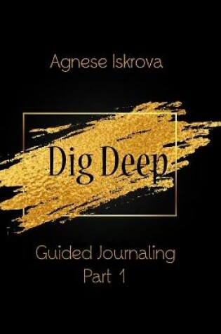 Cover of Dig Deep Guided Journaling Part 1