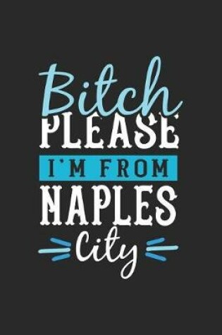 Cover of Bitch Please I'm From Naples City