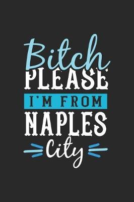 Book cover for Bitch Please I'm From Naples City