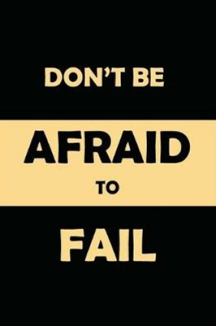 Cover of Don't Be Afraid to Fail