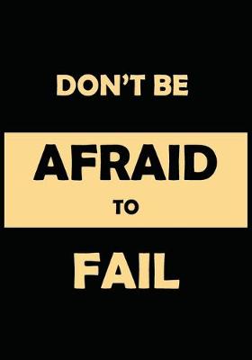 Book cover for Don't Be Afraid to Fail