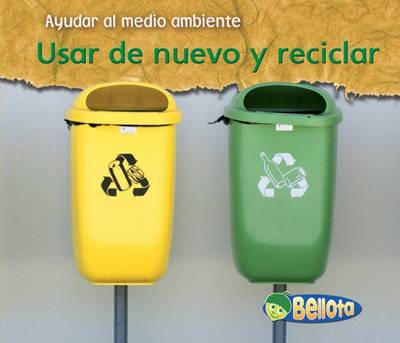 Cover of Usar de Nuevo Y Reciclar