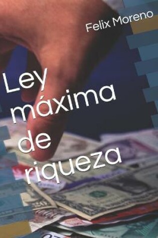 Cover of Ley maxima de riqueza