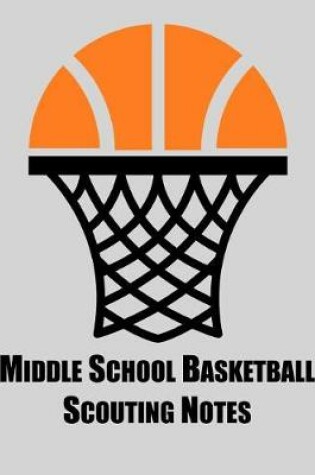 Cover of Middle School Basketball Scouting Notes