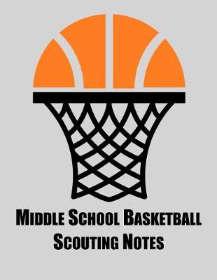 Book cover for Middle School Basketball Scouting Notes