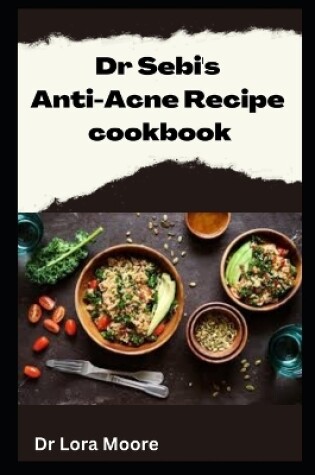 Cover of Dr Sebi Anti-Acne recipe cookbook