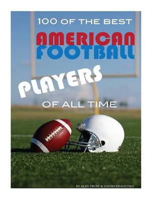 Book cover for 100 of the Best American Football Players of All Time