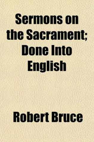 Cover of Sermons on the Sacrament; Done Into English