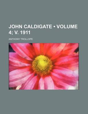 Book cover for John Caldigate (Volume 4; V. 1911)