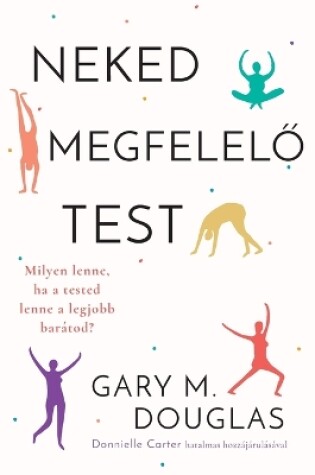 Cover of Neked megfelelő test (Hungarian)