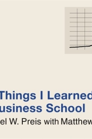 Cover of 101 Things I Learned In Business School