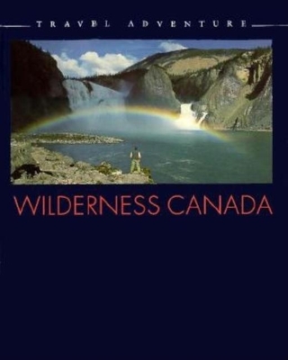 Book cover for Wilderness Canada : Travel/Adventure
