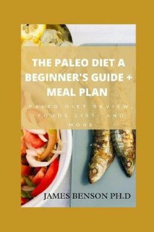 Cover of The Paleo Diet A Beginner's Guide + Meal Plan