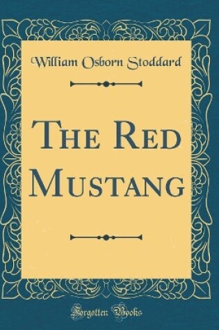 Cover of The Red Mustang (Classic Reprint)