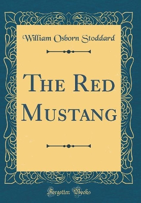 Book cover for The Red Mustang (Classic Reprint)