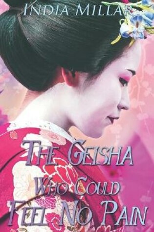 Cover of The Geisha Who Could Feel No Pain