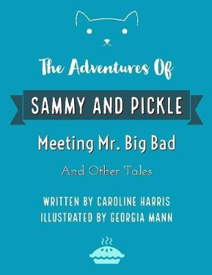 Book cover for The Adventures of Sammy and Pickle: Meeting Mr. Big Bad and Other Tales