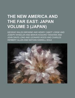 Book cover for The New America and the Far East Volume 3 (Japan)