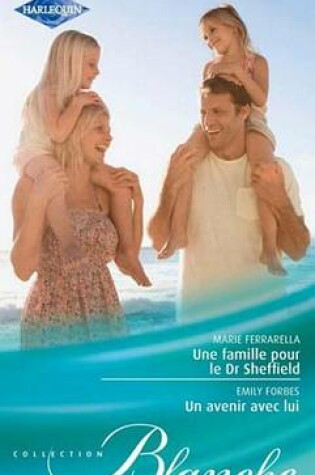 Cover of Une Famille Pour Le Dr Sheffield - Un Avenir Avec Lui