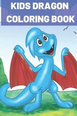 Cover of Kids Dragon Coloring Book