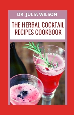 Book cover for The Herbal Cocktail Recipes Cookbook