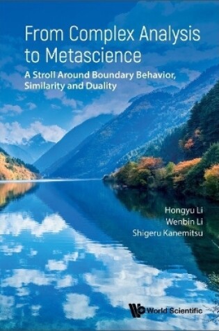 Cover of From Complex Analysis To Metascience: A Stroll Around Boundary Behavior, Similarity And Duality