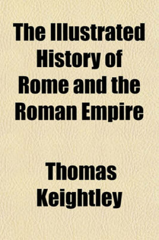 Cover of The Illustrated History of Rome and the Roman Empire