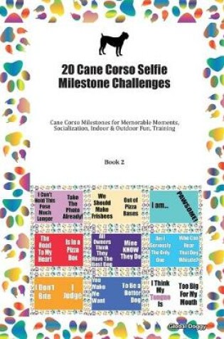 Cover of 20 Cane Corso Selfie Milestone Challenges