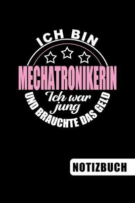 Book cover for Ich bin Mechatronikerin - Ich war jung und brauchte das Geld