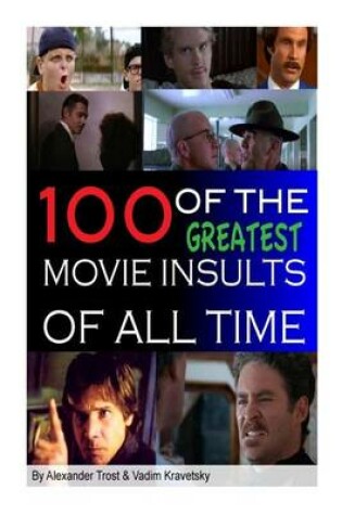 Cover of 100 of the Greatest Movie Insults of All Time