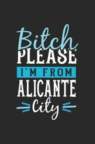 Cover of Bitch Please I'm From Alicante City