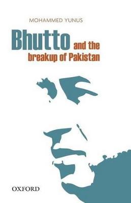 Book cover for Bhutto and the Breakup of Pakistan