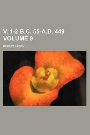 Cover of V. 1-2 B.C. 55-A.D. 449 Volume 9